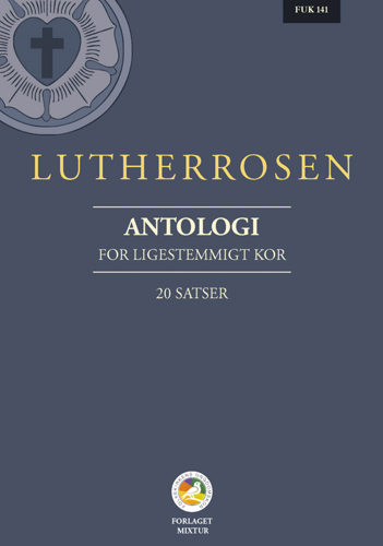Lutherrosen - Antologi for ligestemmigt kor